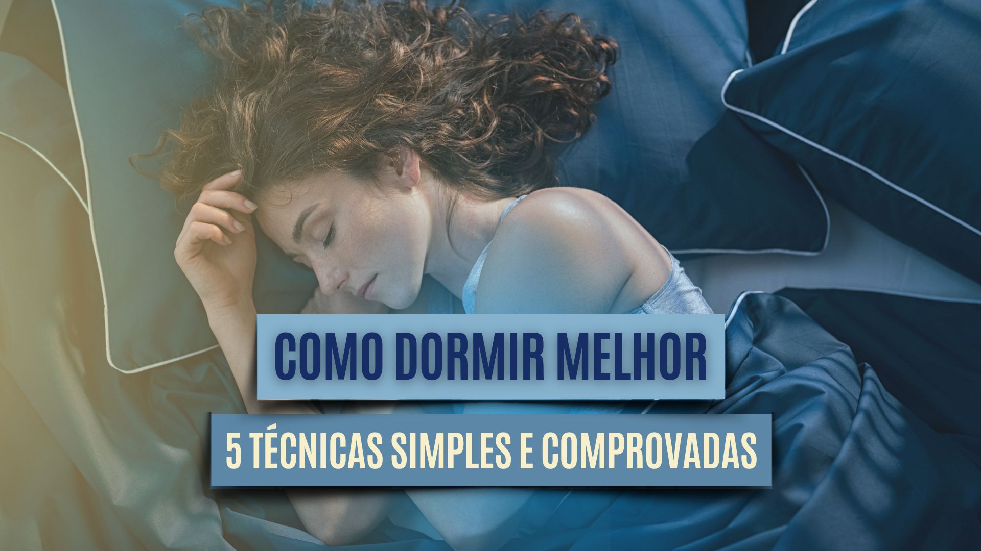 Como Dormir Melhor 5 Técnicas Comprovadas Para Ter Noites Tranquilas E